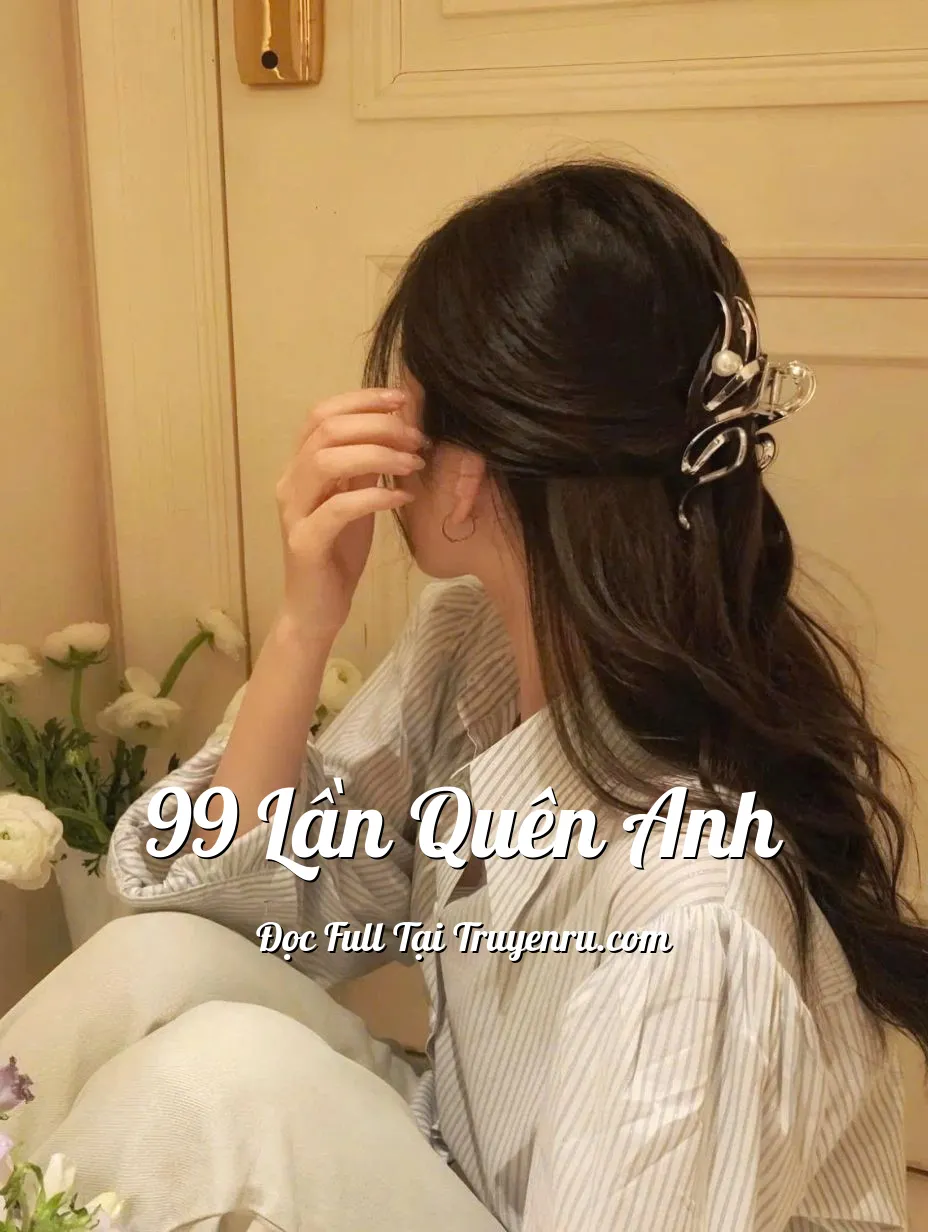 Bìa truyện 99 LẦN QUÊN ANH
