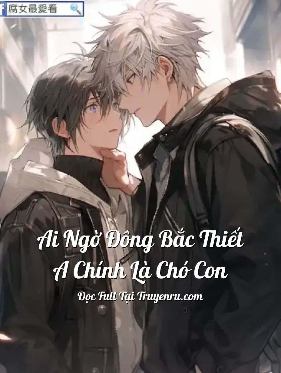 Bìa truyện Ai Ngờ Đông Bắc Thiết A Chính Là Chó Con