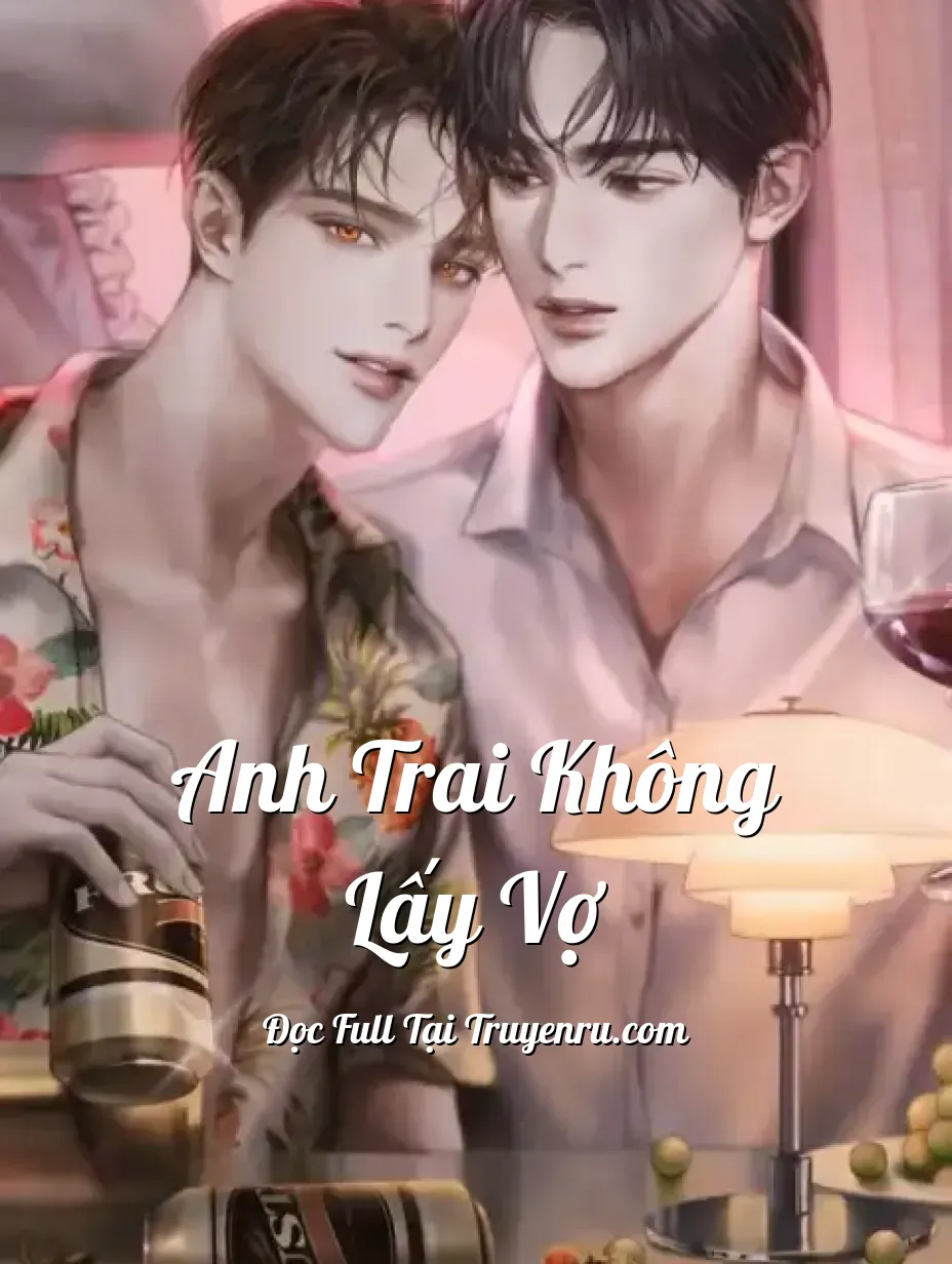 Anh Trai Không Lấy Vợ