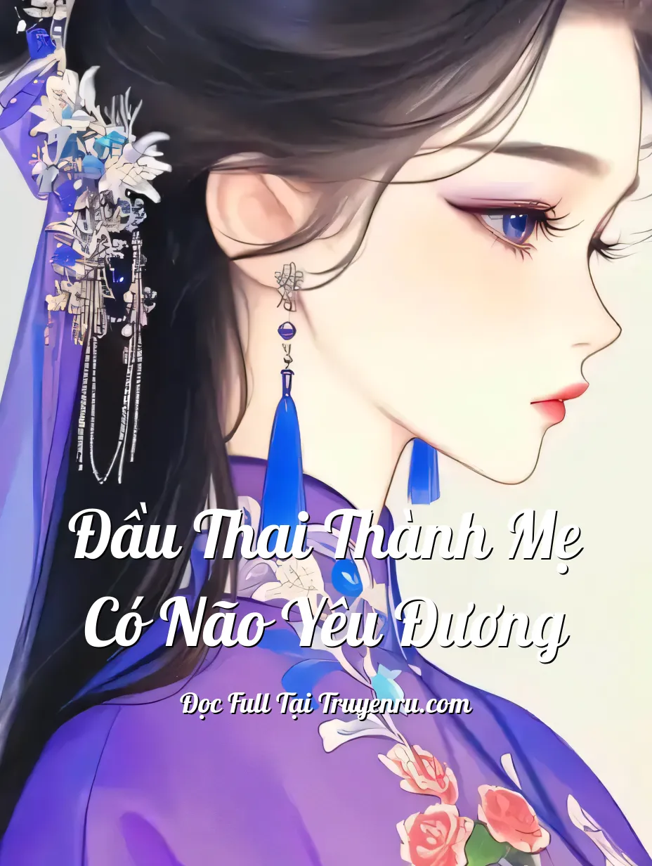 Đầu Thai Thành Mẹ Có Não Yêu Đương
