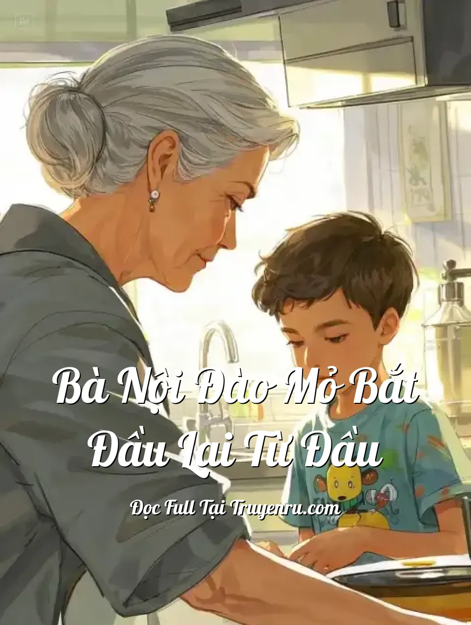 Bà Nội Đào Mỏ Bắt Đầu Lại Từ Đầu