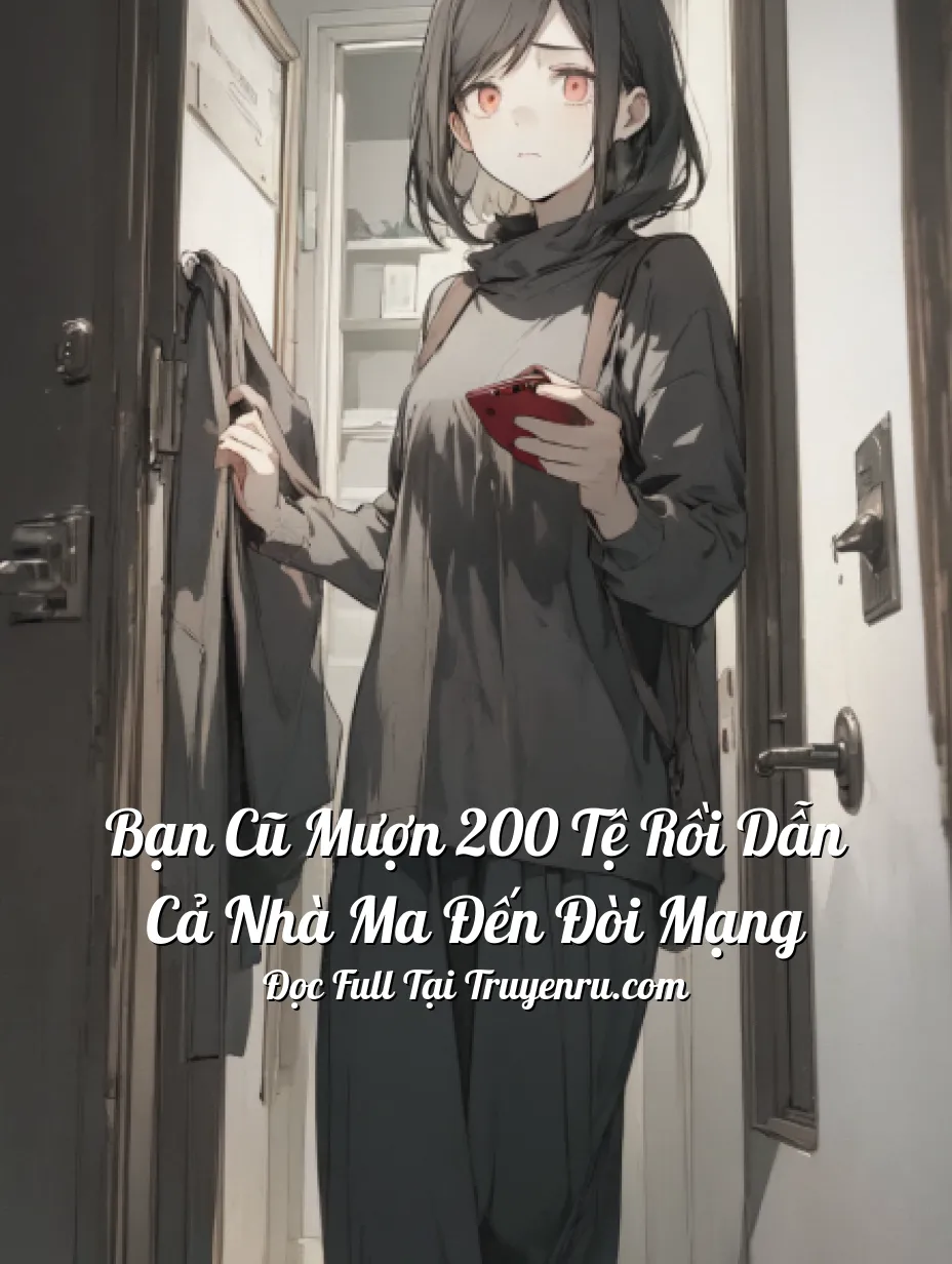 Bạn Cũ Mượn 200 Tệ Rồi Dẫn Cả Nhà Ma Đến Đòi Mạng