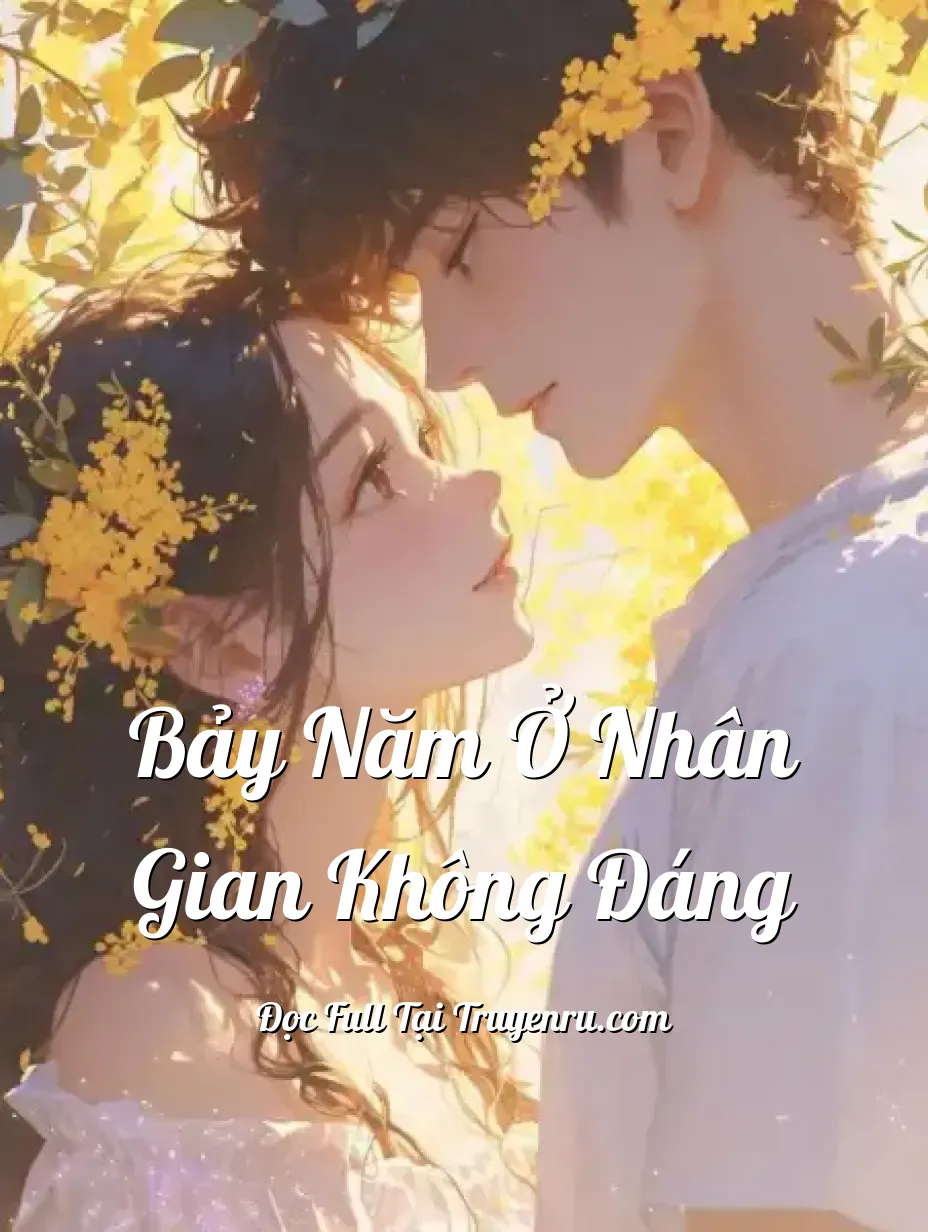 Bìa truyện Bảy năm ở nhân gian không đáng