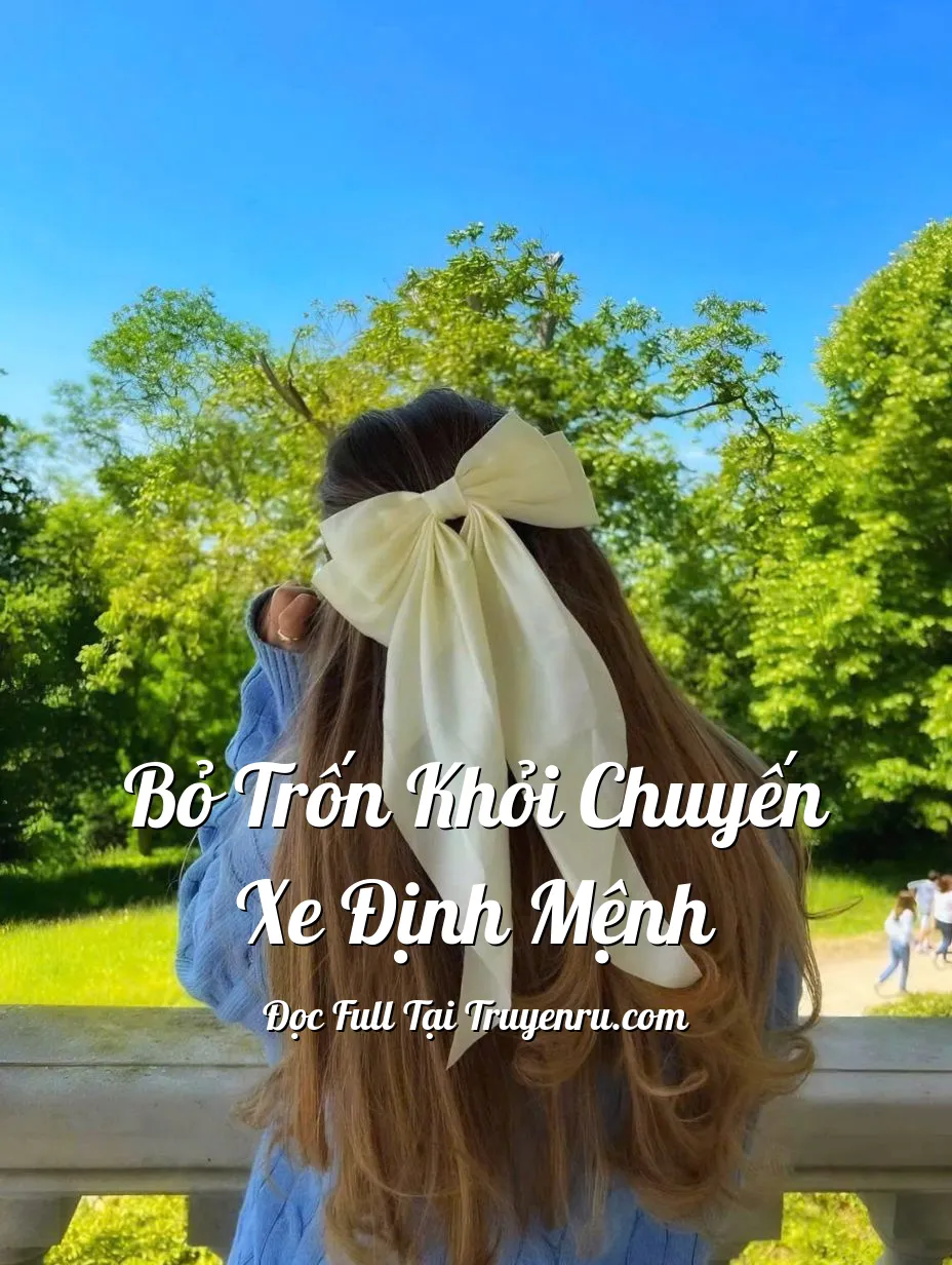 Bìa truyện BỎ TRỐN KHỎI CHUYẾN XE ĐỊNH MỆNH