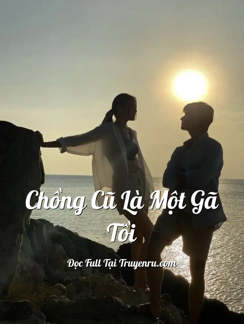 Bìa truyện CHỒNG CŨ LÀ MỘT GÃ TỒI