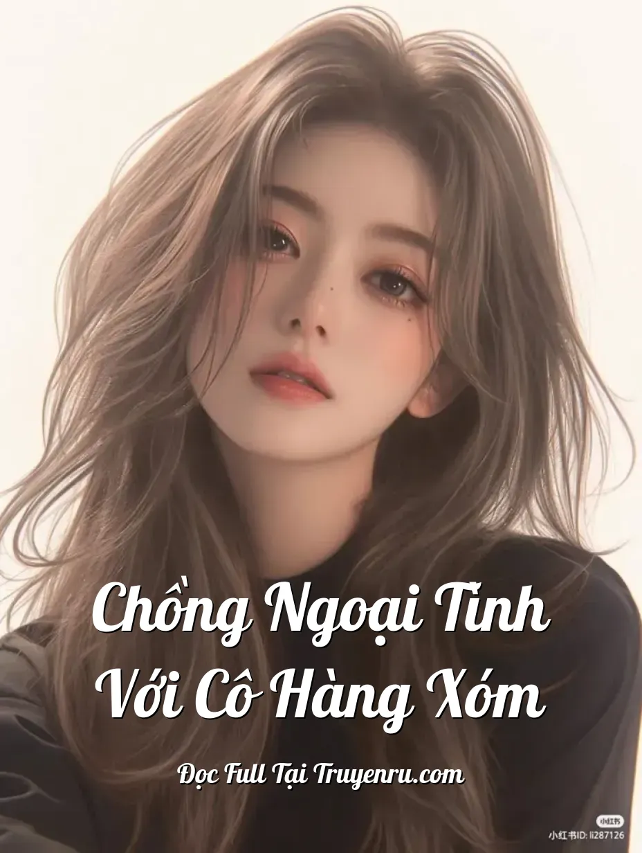 Chồng Ngoại Tình Với Cô Hàng Xóm