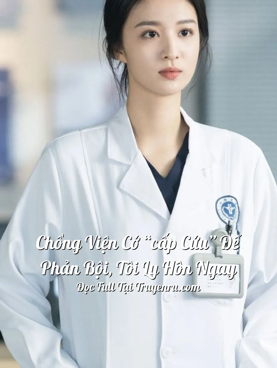 Chồng Viện Cớ “cấp Cứu” Để Phản Bội, Tôi Ly Hôn Ngay