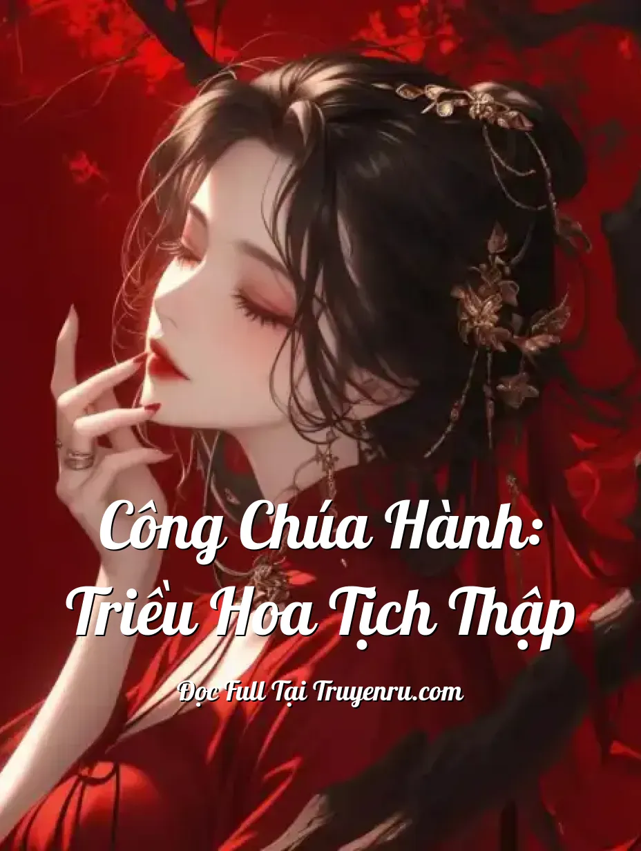 Công Chúa Hành: Triều Hoa Tịch Thập