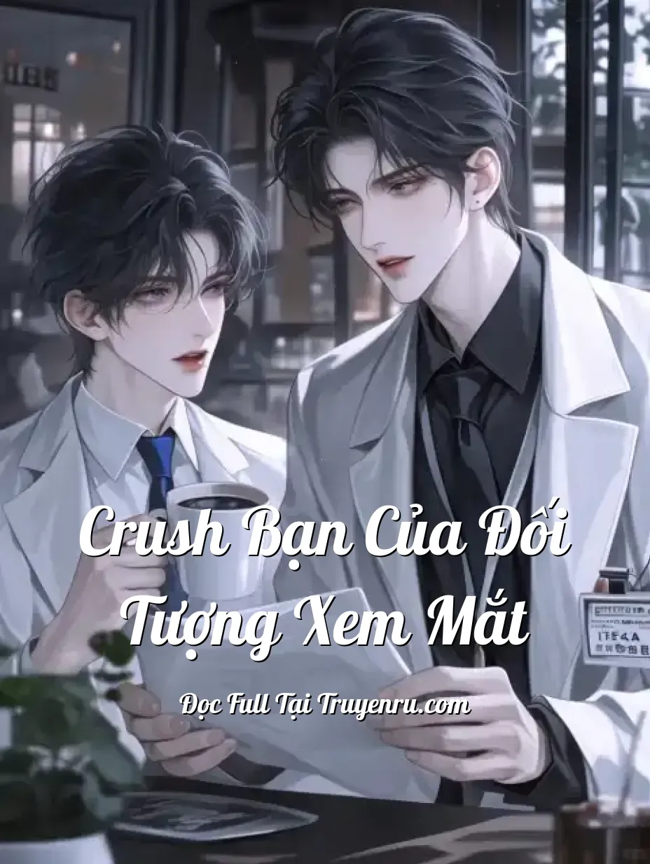 Crush Bạn Của Đối Tượng Xem Mắt