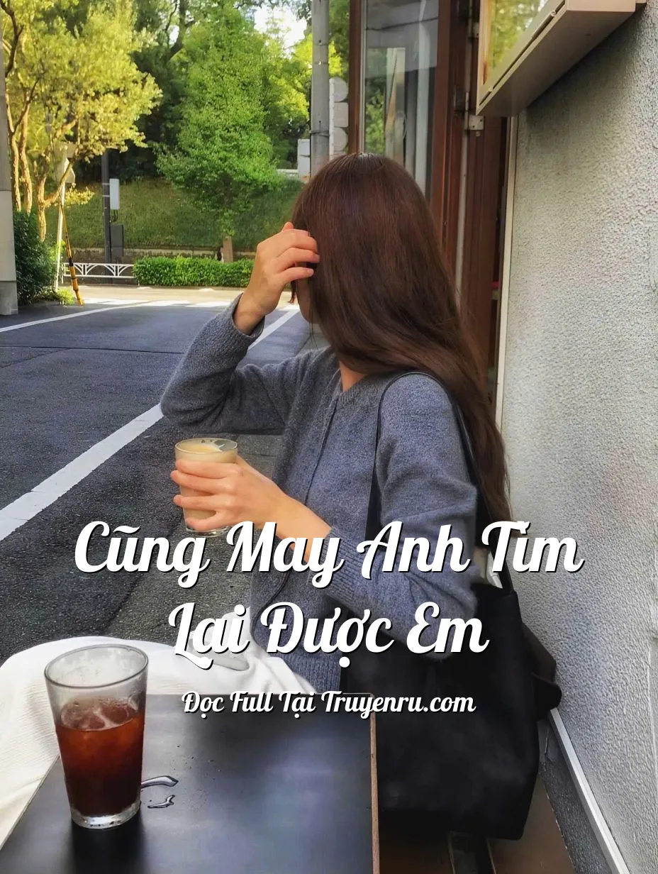 CŨNG MAY ANH TÌM LẠI ĐƯỢC EM