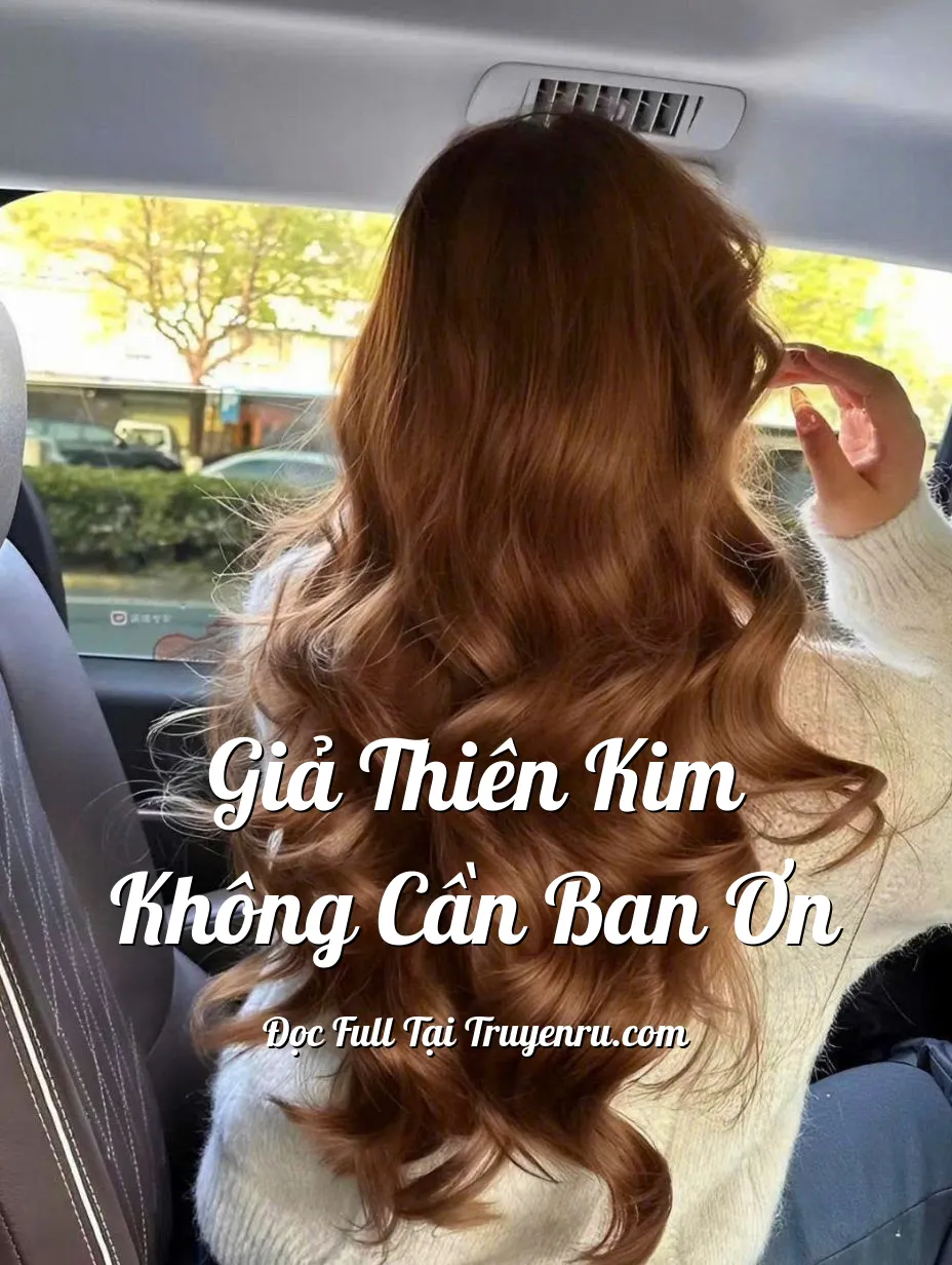 Bìa truyện GIẢ THIÊN KIM KHÔNG CẦN BAN ƠN