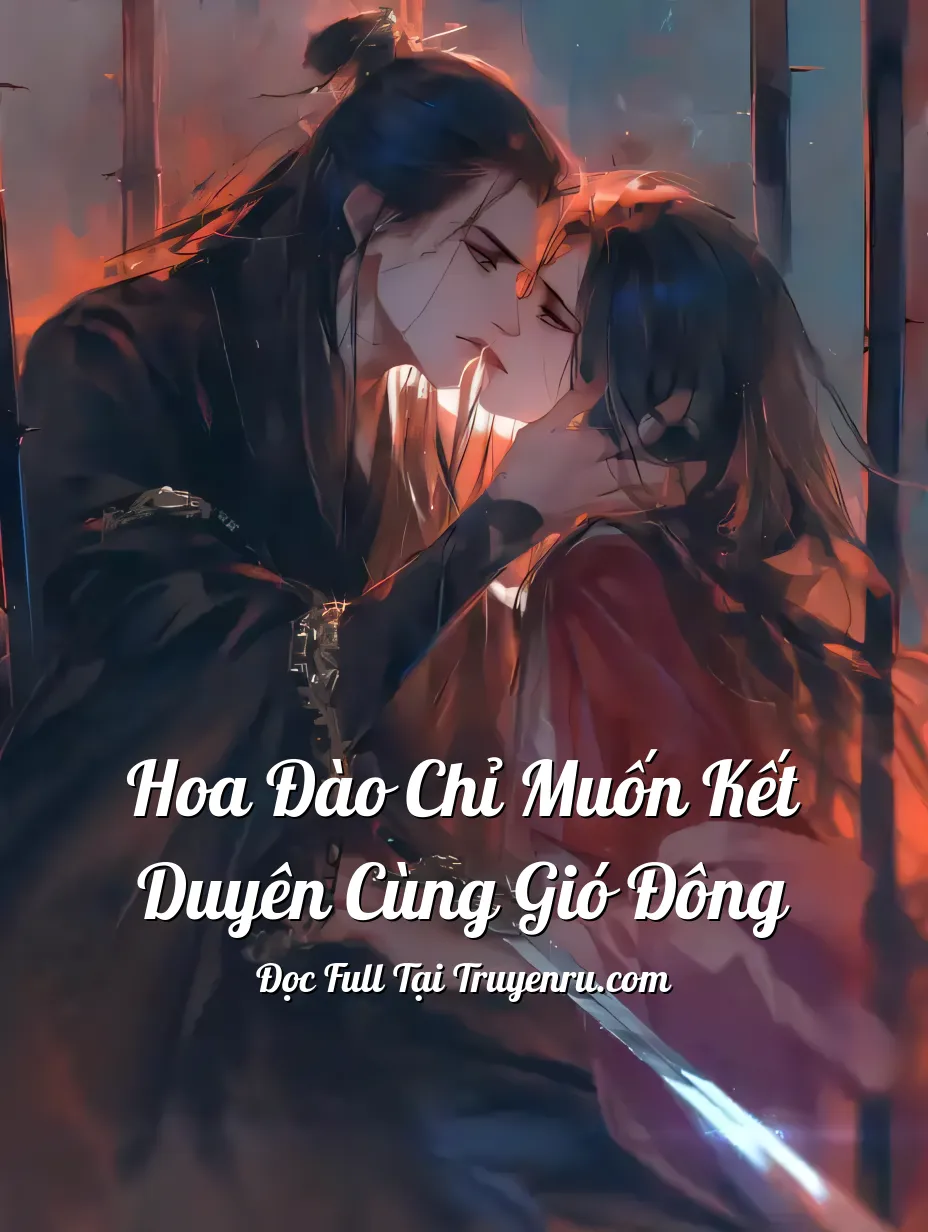 Hoa Đào Chỉ Muốn Kết Duyên Cùng Gió Đông