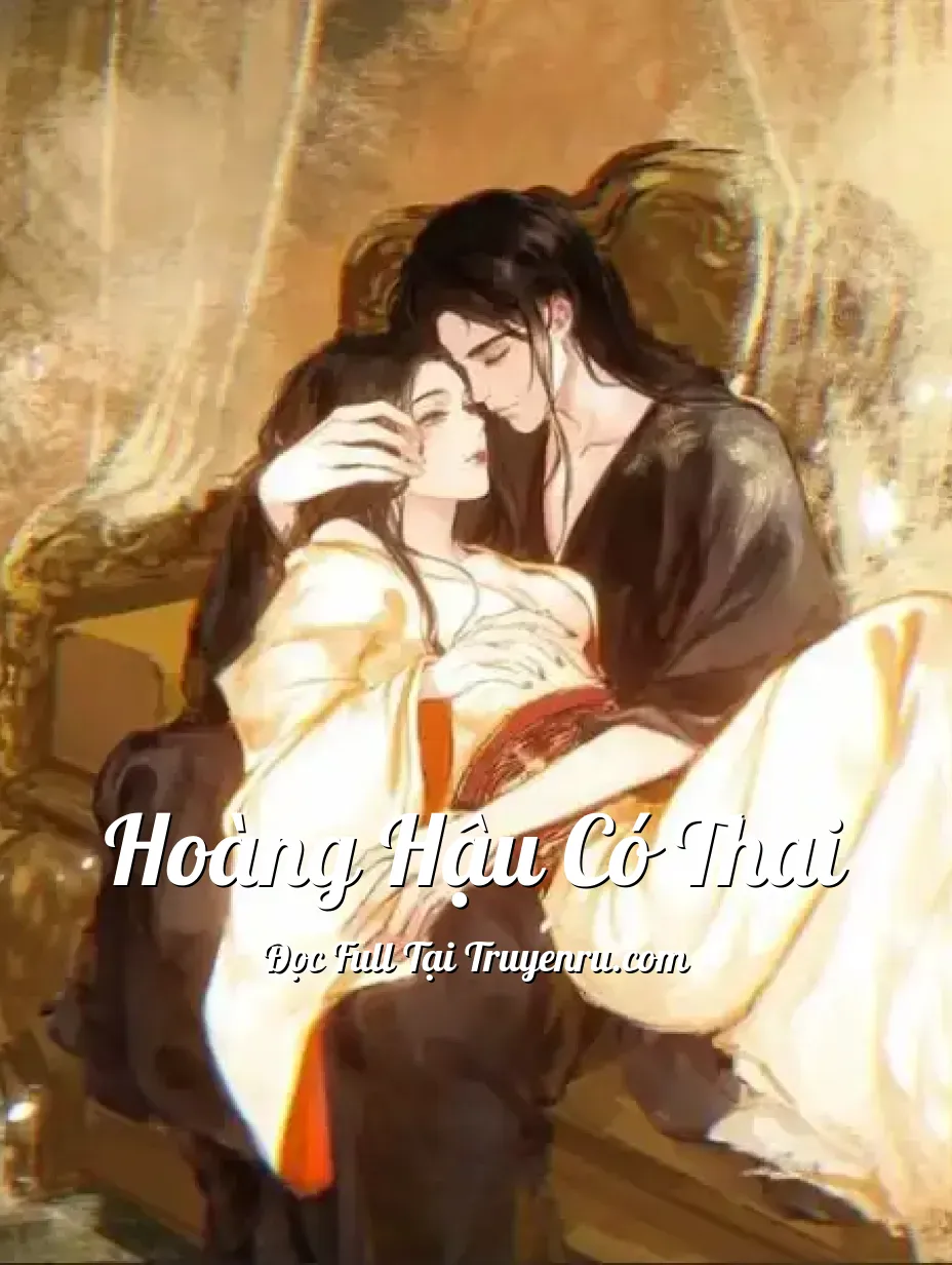 Bìa truyện Hoàng Hậu Có Thai