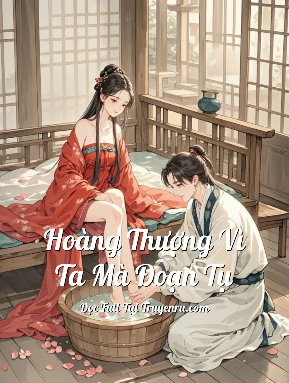Bìa truyện Hoàng Thượng Vì Ta Mà Đoạn Tụ