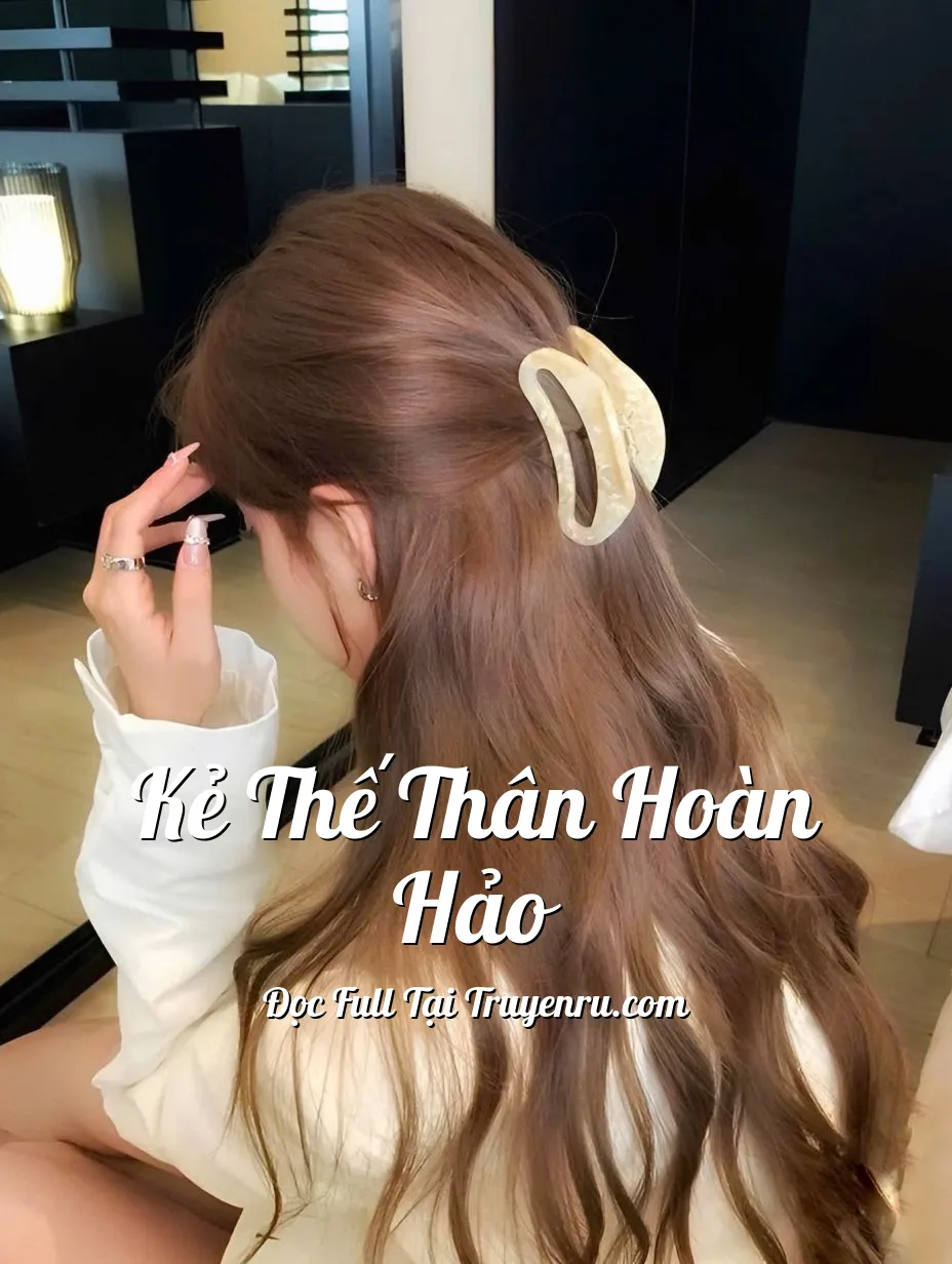 KẺ THẾ THÂN HOÀN HẢO