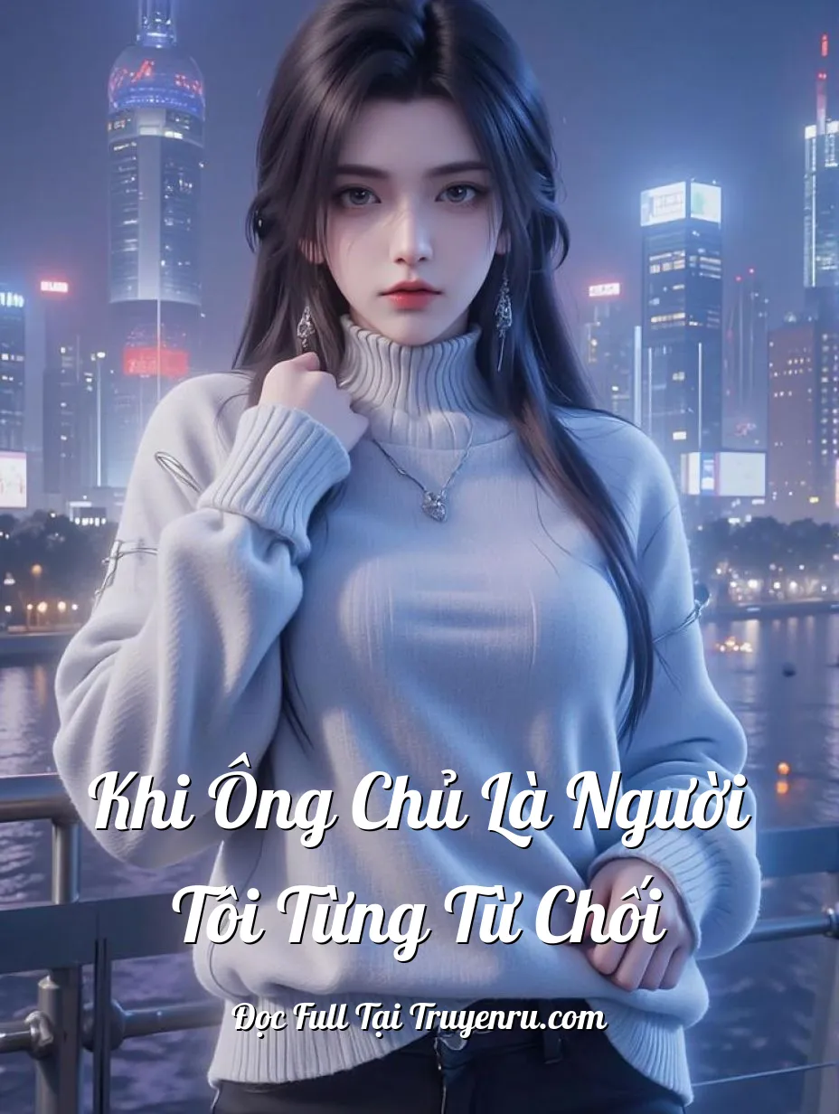 Khi Ông Chủ Là Người Tôi Từng Từ Chối