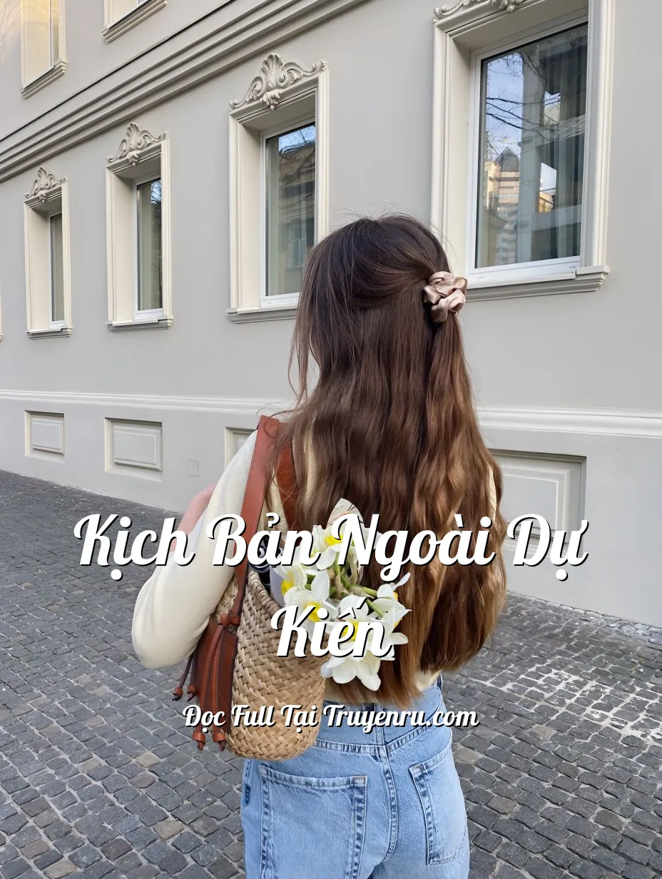 KỊCH BẢN NGOÀI DỰ KIẾN