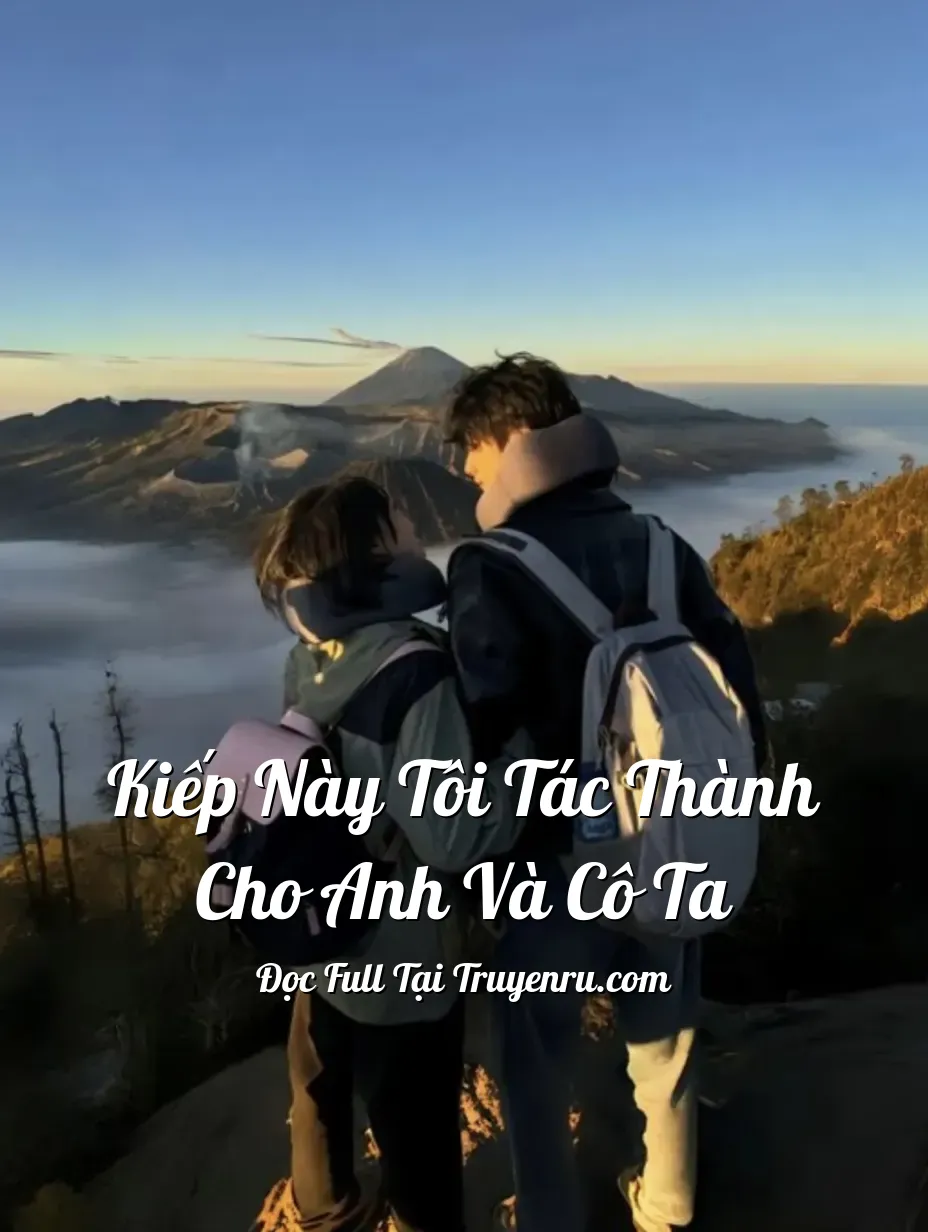 Bìa truyện KIẾP NÀY TÔI TÁC THÀNH CHO ANH VÀ CÔ TA