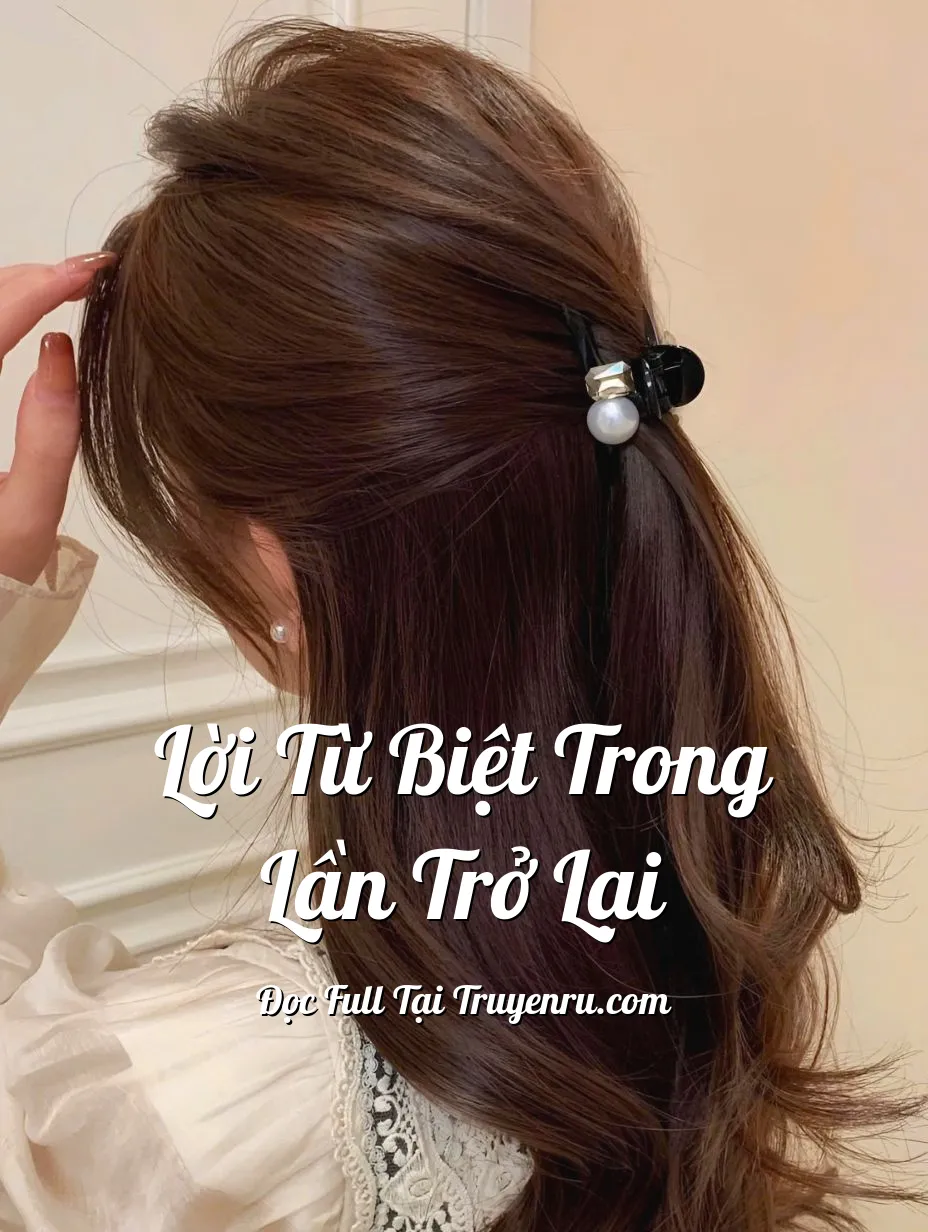 LỜI TỪ BIỆT TRONG LẦN TRỞ LẠI
