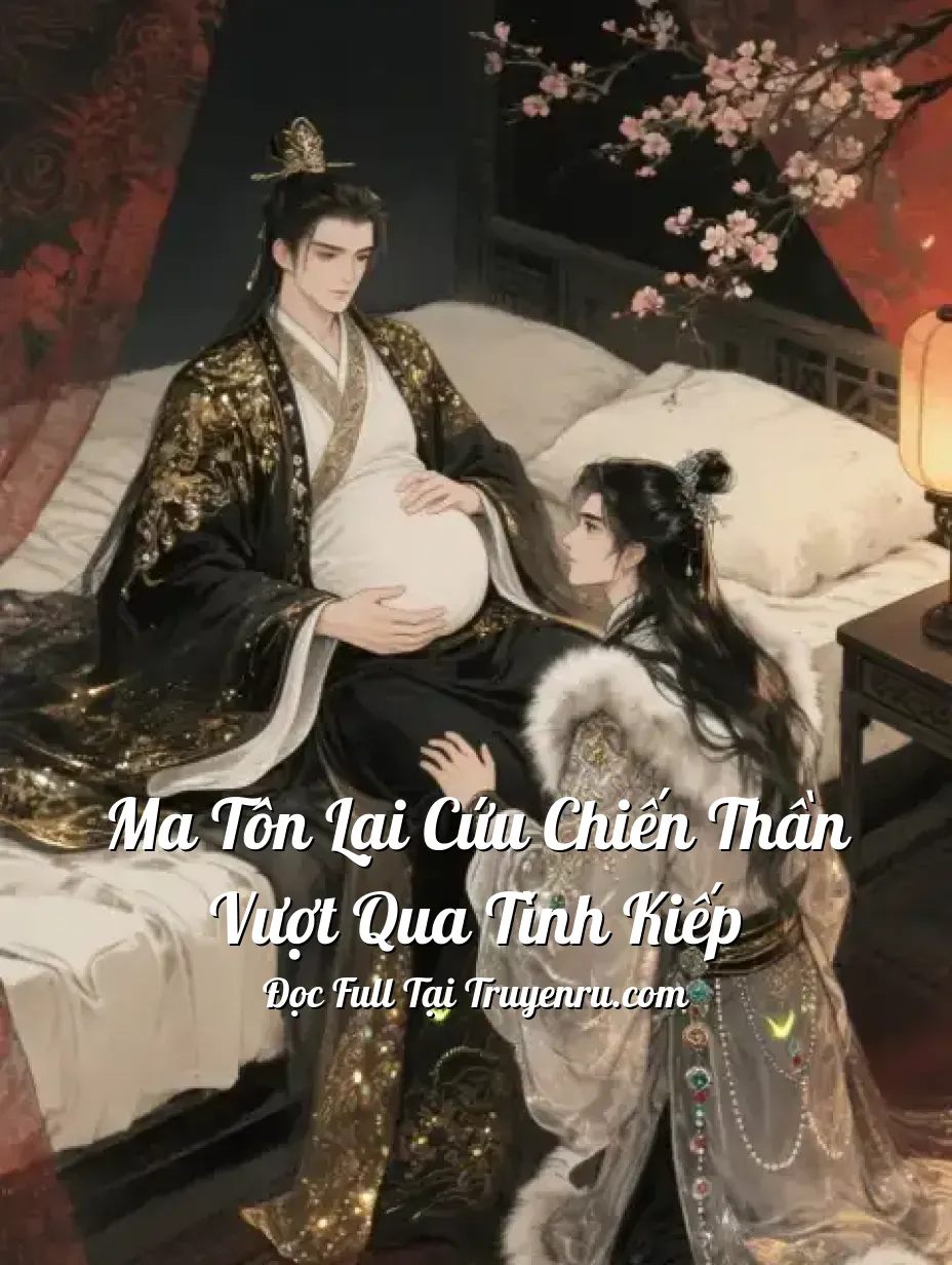 Bìa truyện Ma Tôn Lại Cứu Chiến Thần Vượt Qua Tình Kiếp