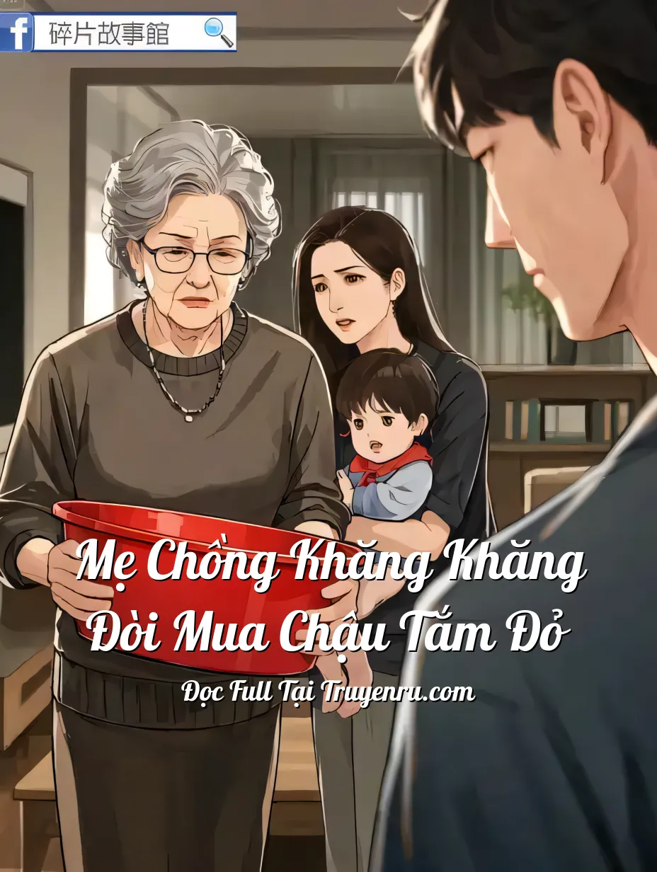 Mẹ Chồng Khăng Khăng Đòi Mua Chậu Tắm Đỏ