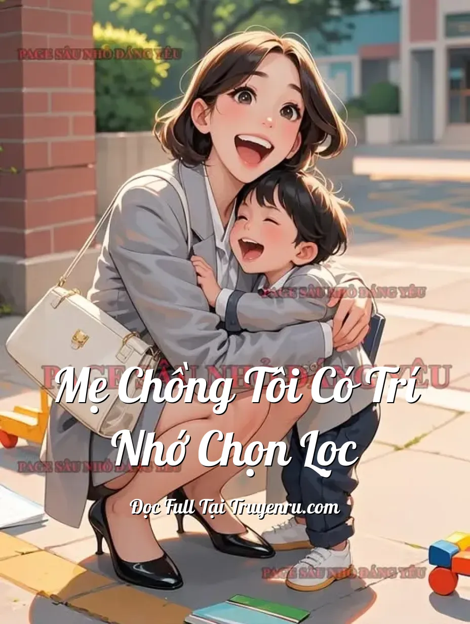 MẸ CHỒNG TÔI CÓ TRÍ NHỚ CHỌN LỌC