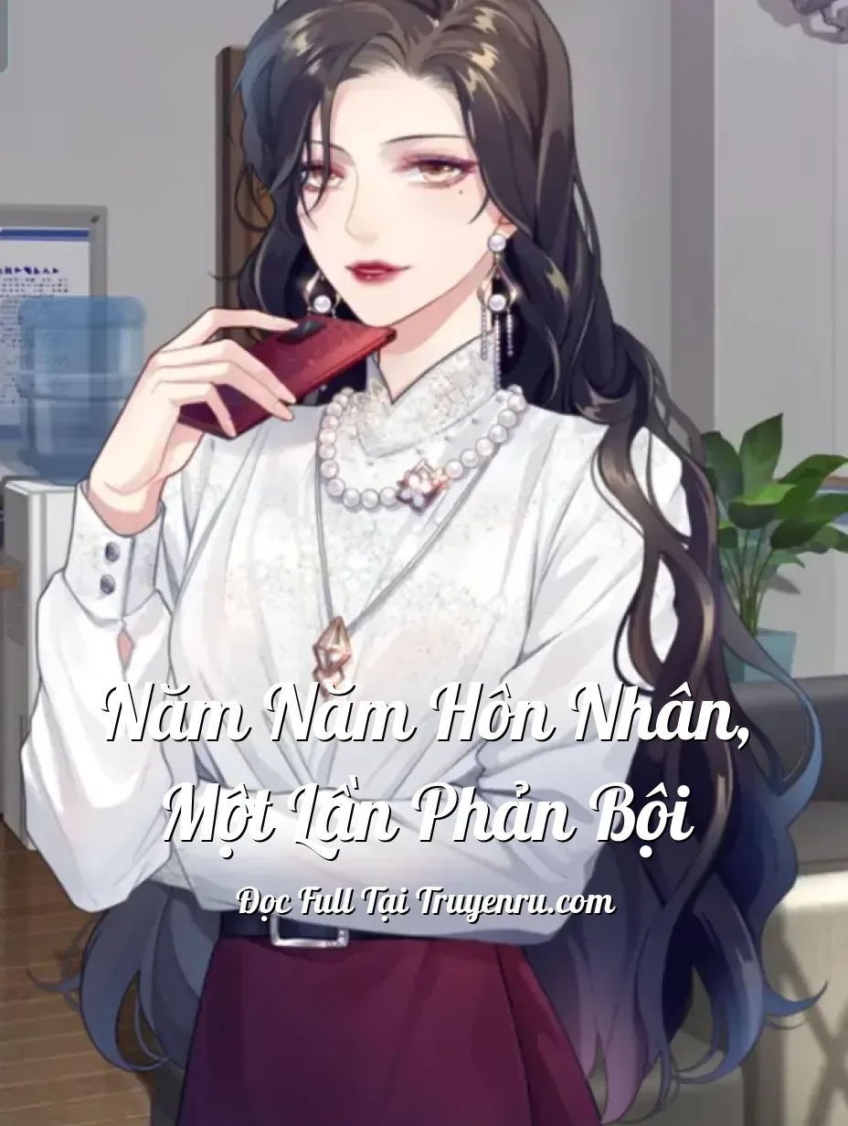 Năm Năm Hôn Nhân, Một Lần Phản Bội