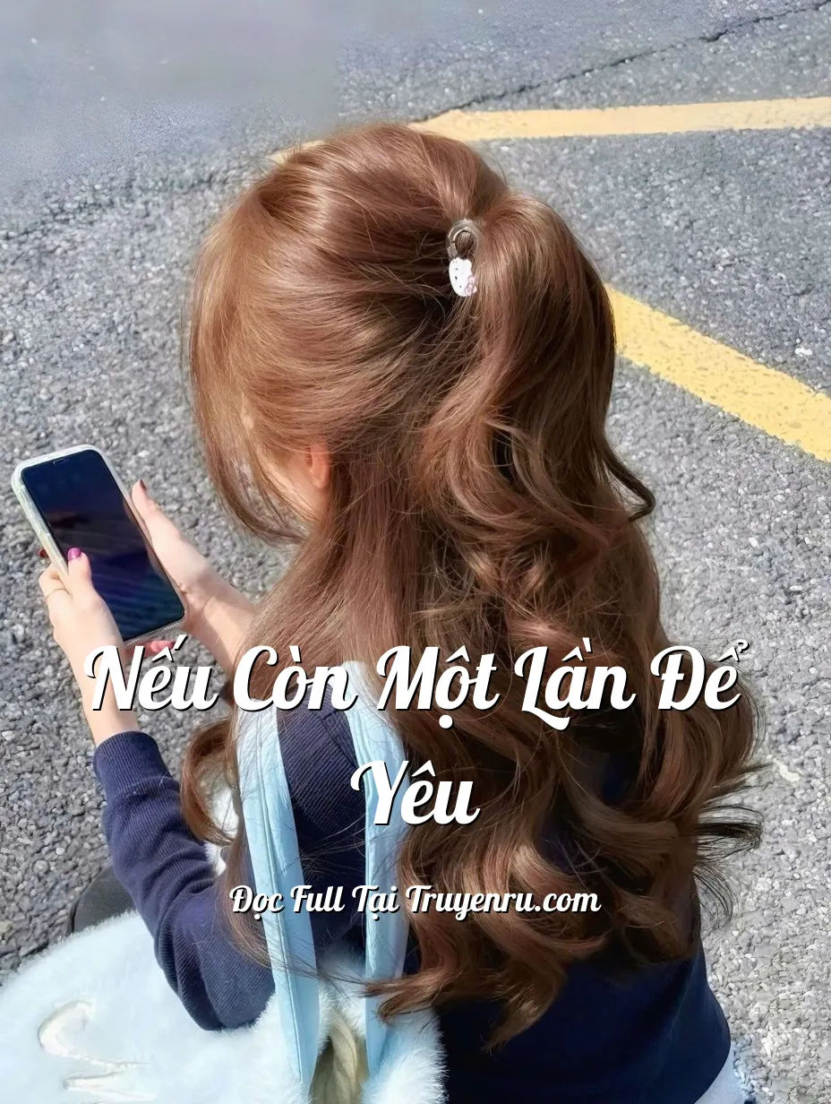 NẾU CÒN MỘT LẦN ĐỂ YÊU