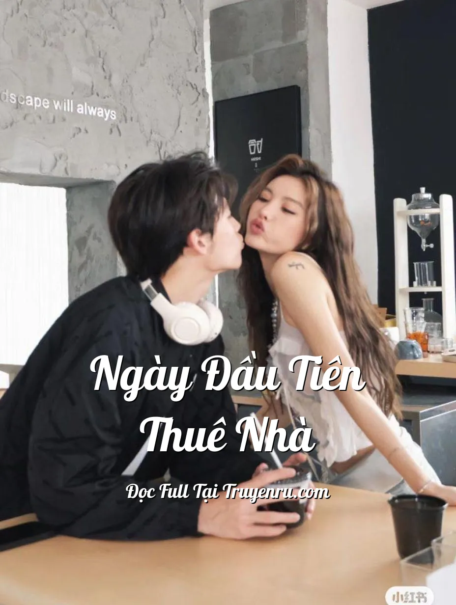 NGÀY ĐẦU TIÊN THUÊ NHÀ