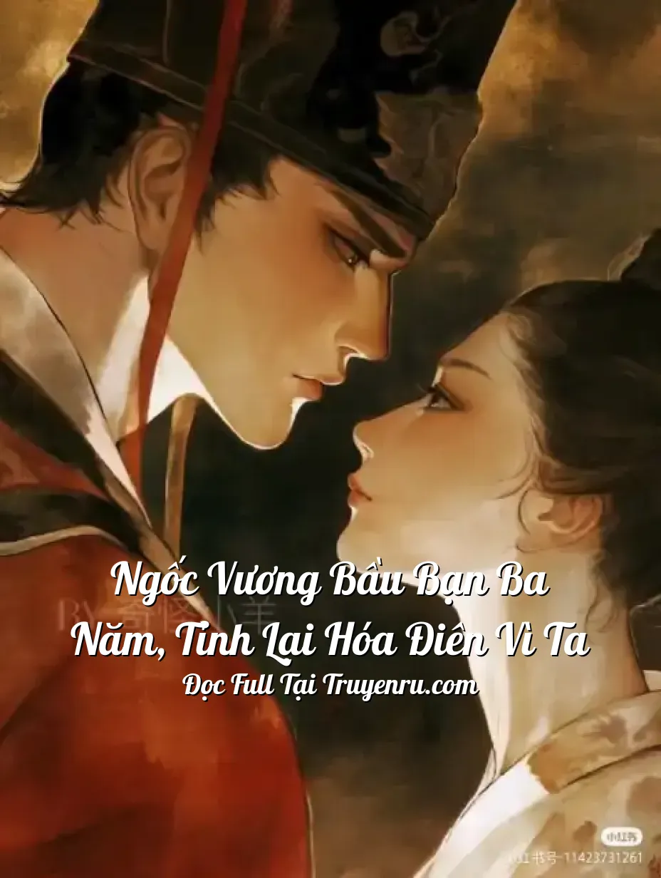 Bìa truyện Ngốc Vương Bầu Bạn Ba Năm, Tỉnh Lại Hóa Điên Vì Ta