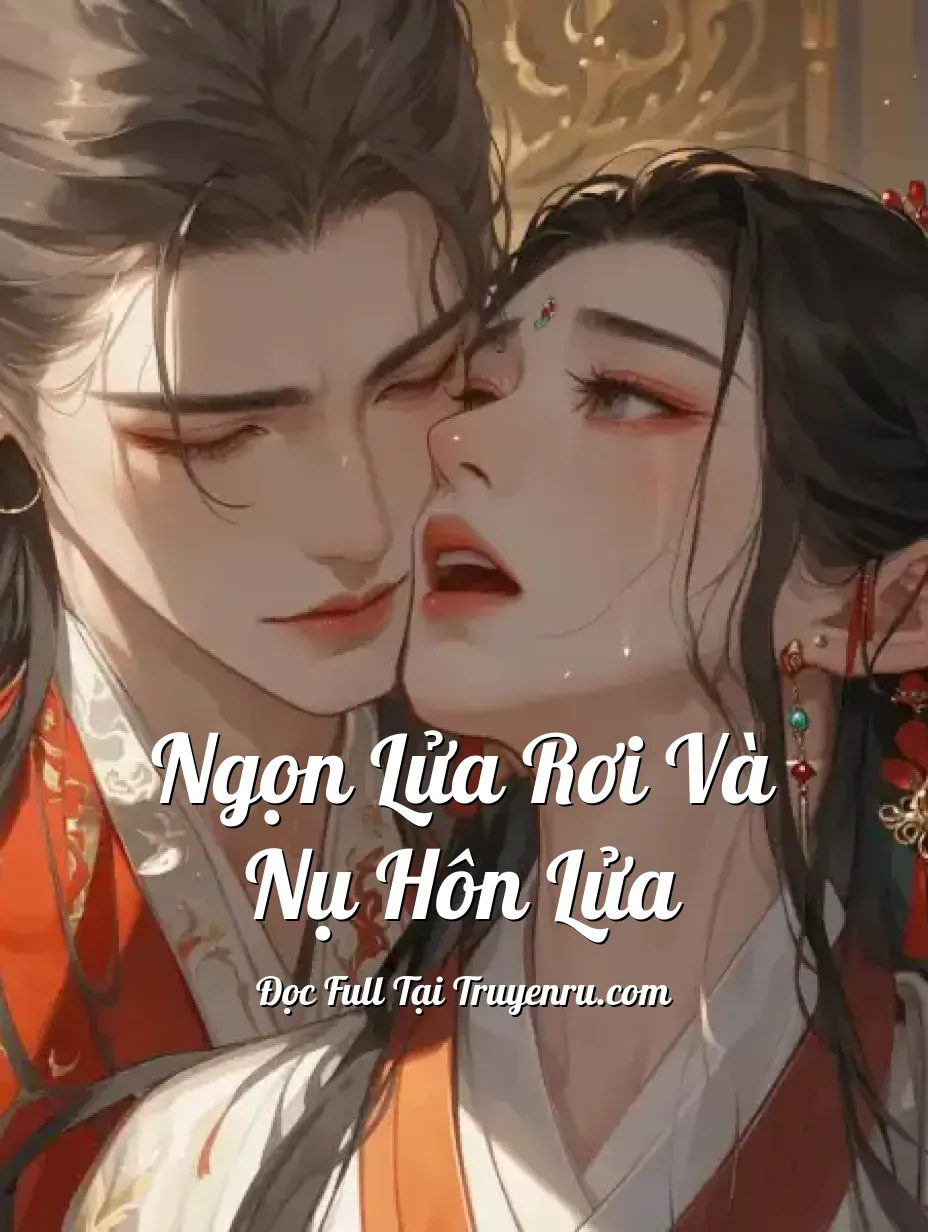 Bìa truyện Ngọn Lửa Rơi và Nụ Hôn Lửa