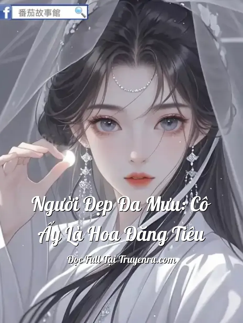 Người đẹp đa mưu: Cô ấy là hoa đăng tiêu