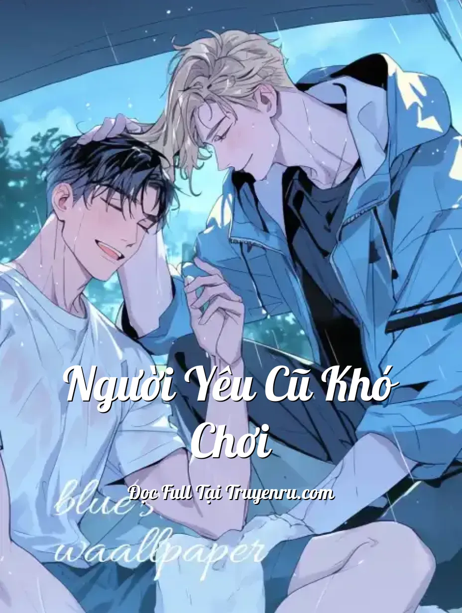 Người yêu cũ khó chơi