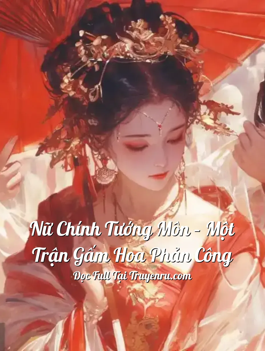 Bìa truyện Nữ Chính Tướng Môn – Một Trận Gấm Hoa Phản Công