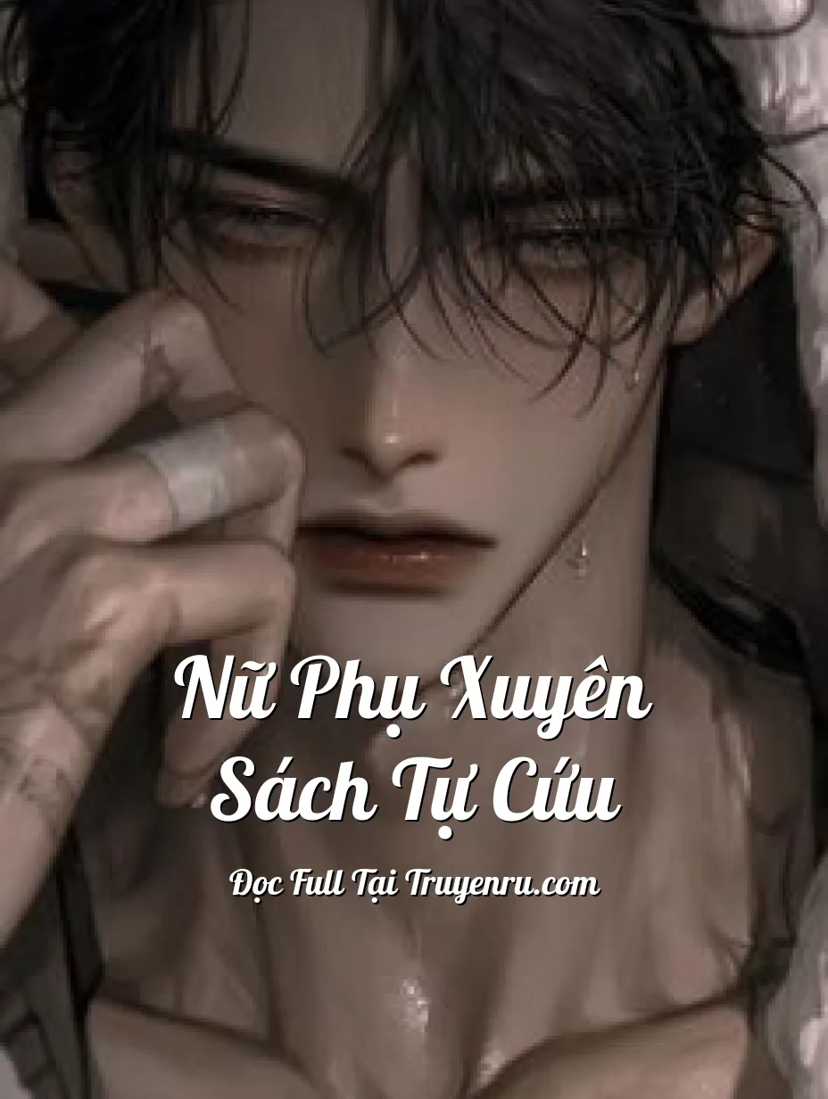 Nữ Phụ Xuyên Sách Tự Cứu