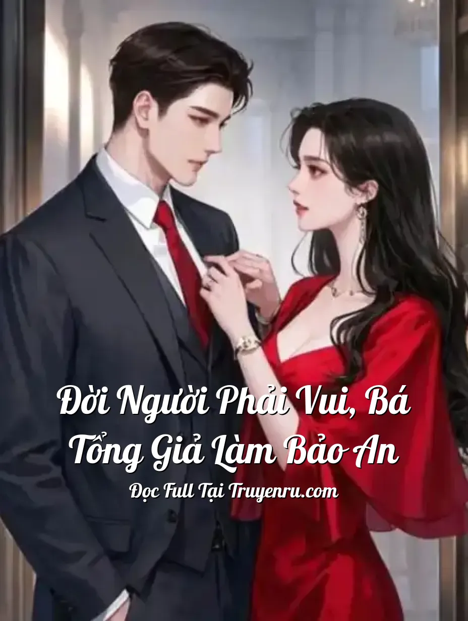 Bìa truyện Đời Người Phải Vui, Bá Tổng Giả Làm Bảo An