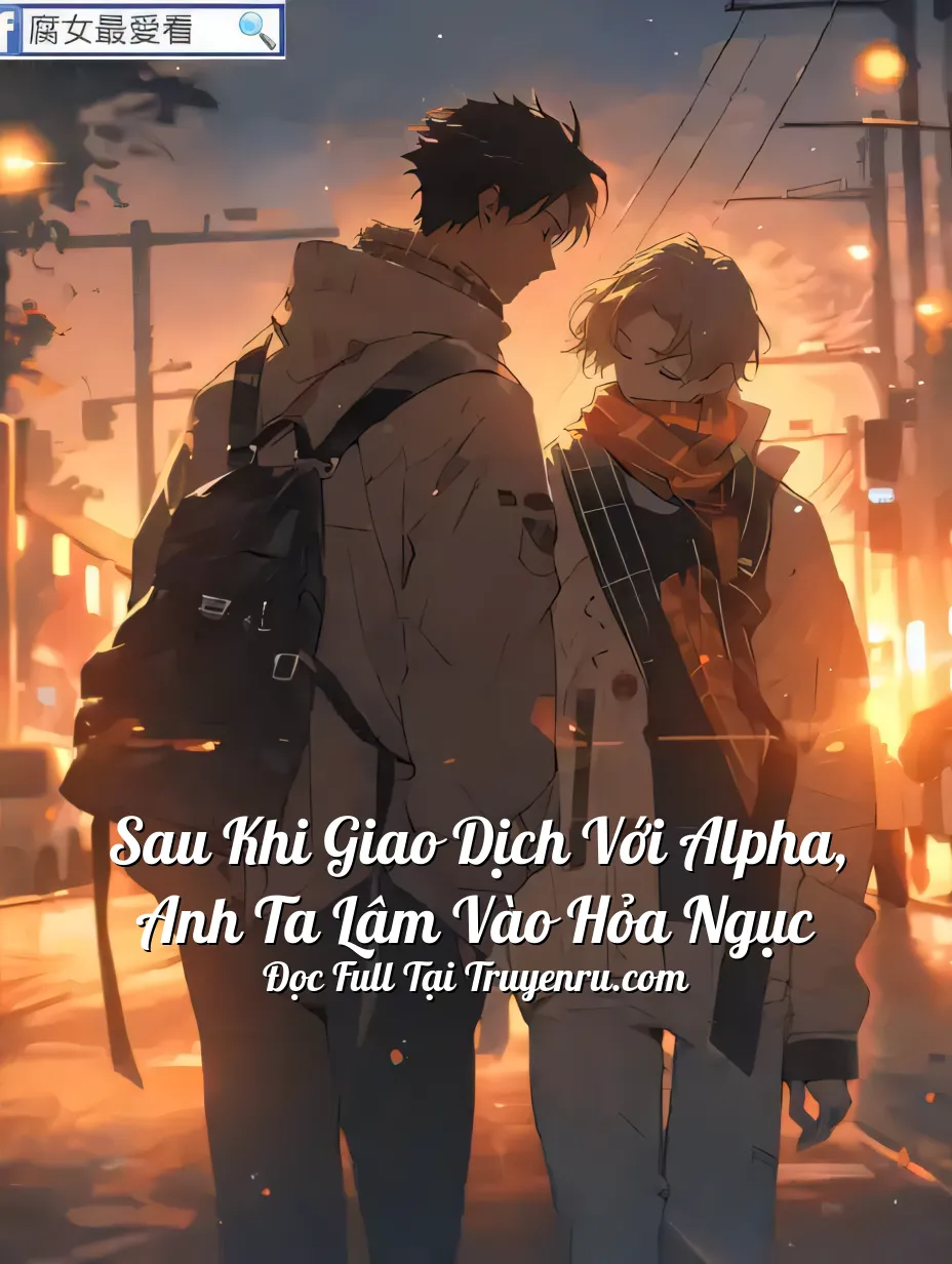 Sau Khi Giao Dịch Với Alpha, Anh Ta Lâm Vào Hỏa Ngục