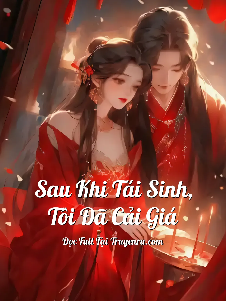 Sau Khi Tái Sinh, Tôi Đã Cải Giá