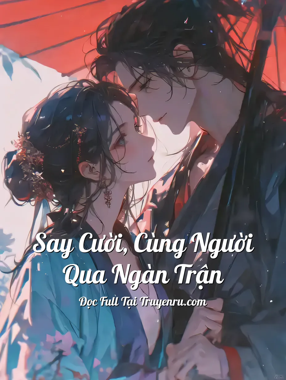 Bìa truyện Say Cười, Cùng Người Qua Ngàn Trận