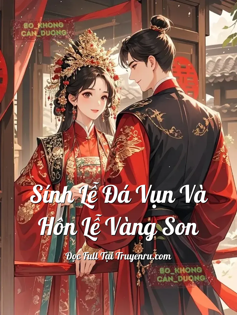 Bìa truyện Sính lễ đá vụn và hôn lễ vàng son