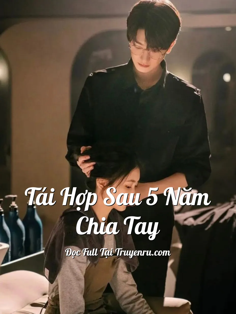 TÁI HỢP SAU 5 NĂM CHIA TAY