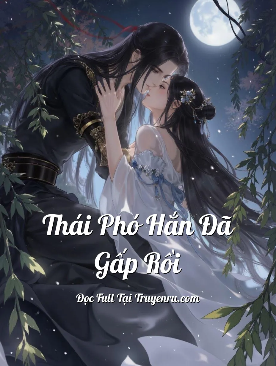 Thái Phó Hắn Đã Gấp Rồi