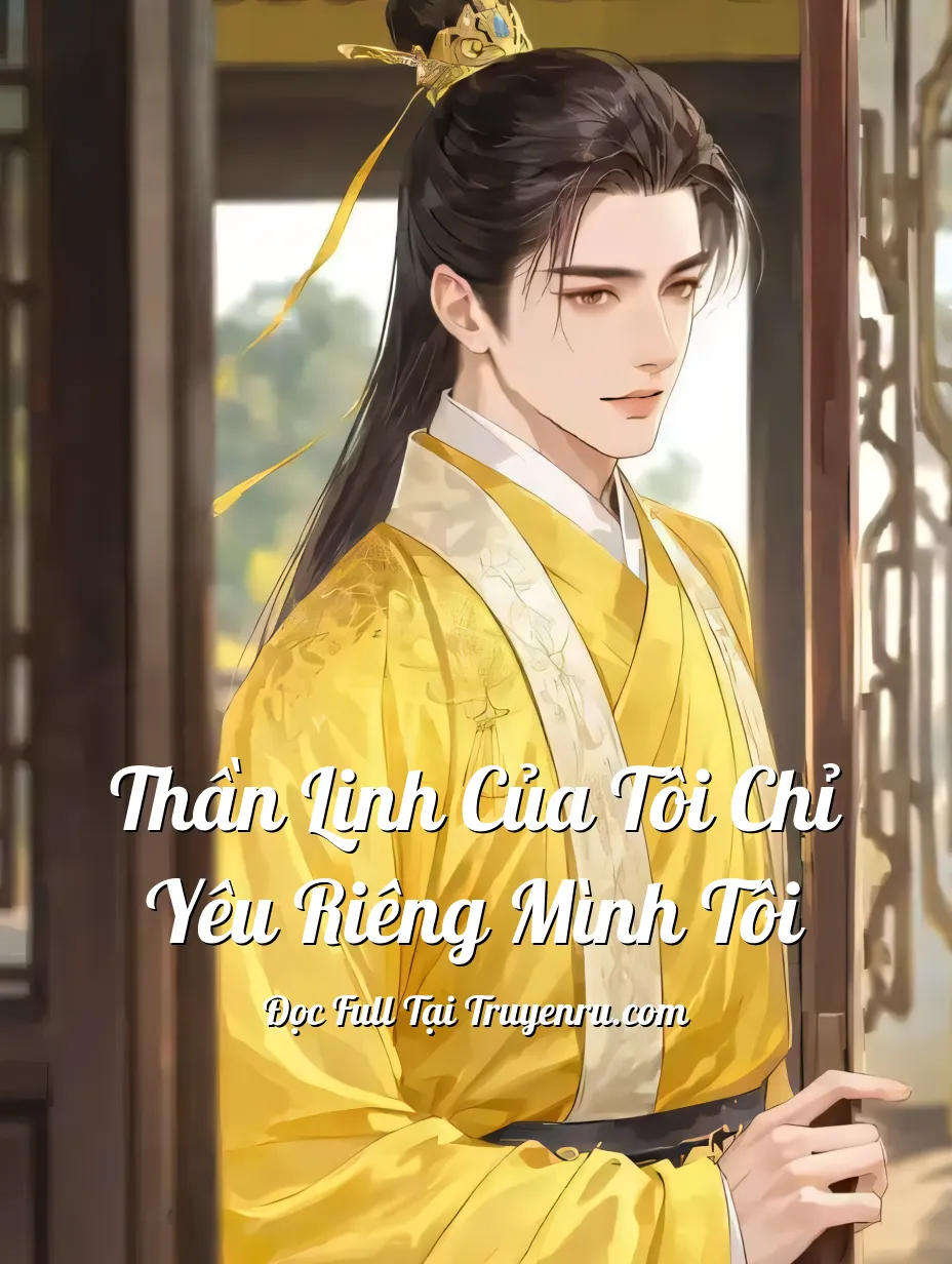 Thần Linh Của Tôi Chỉ Yêu Riêng Mình Tôi