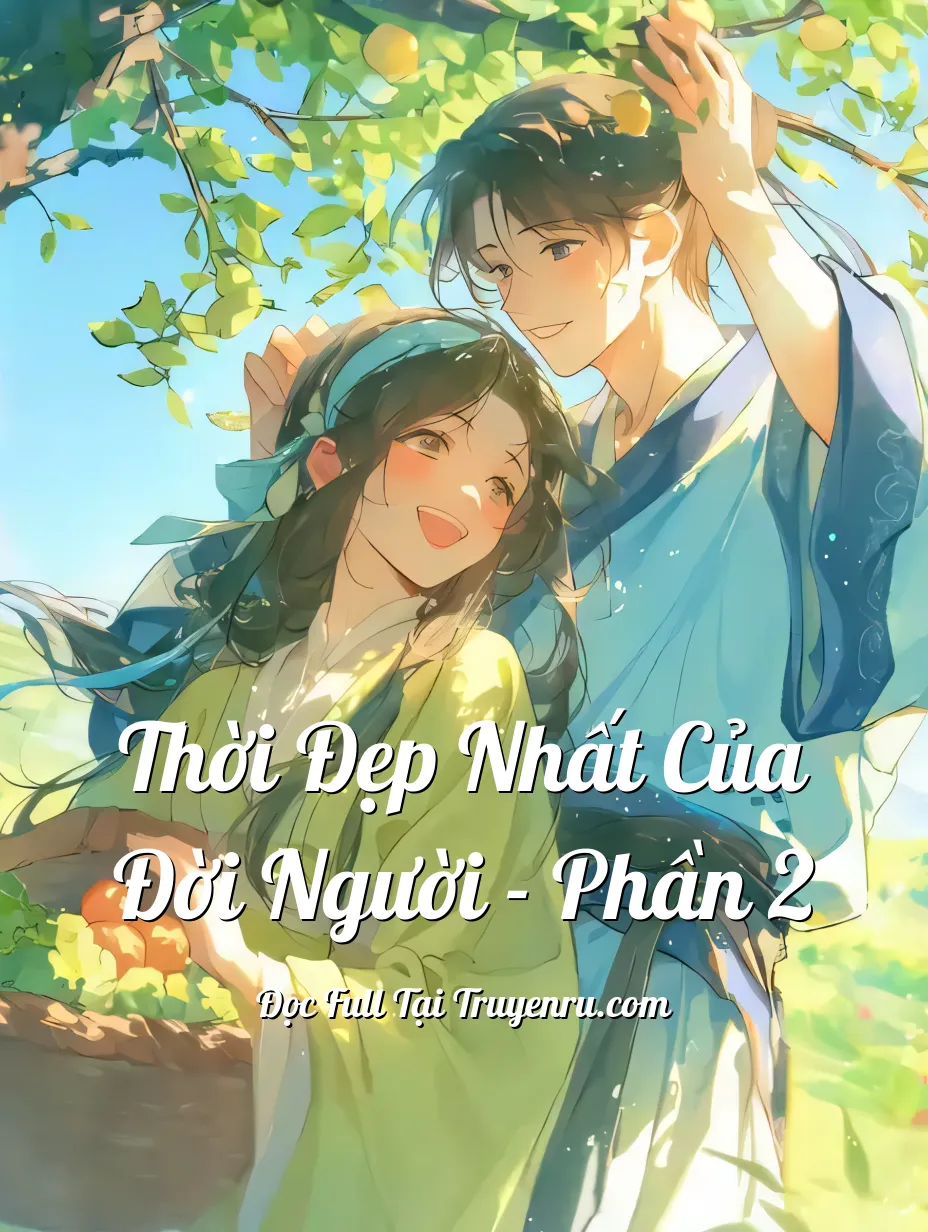 Thời Đẹp Nhất Của Đời Người - Phần 2