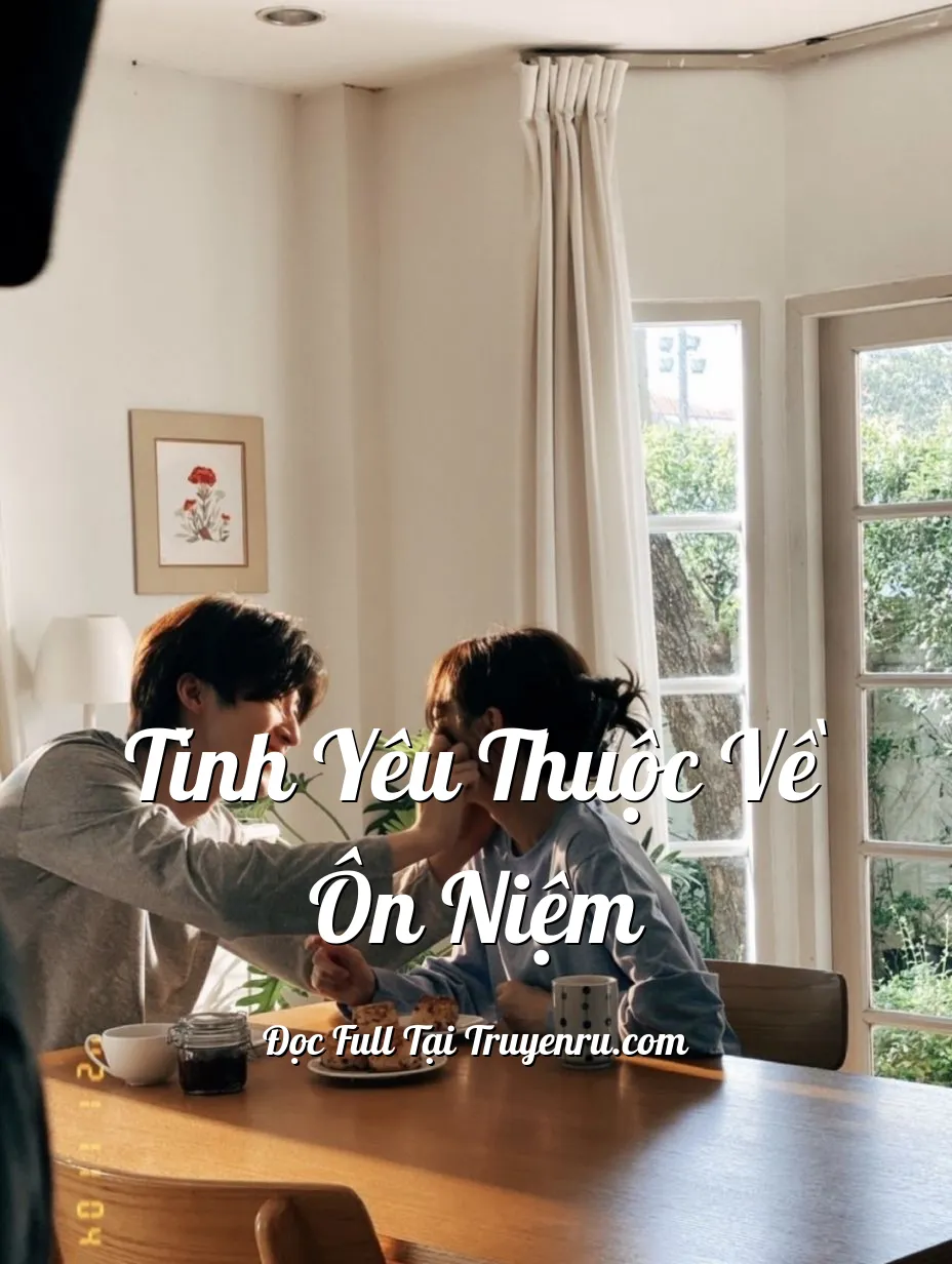 Tình Yêu Thuộc Về Ôn Niệm