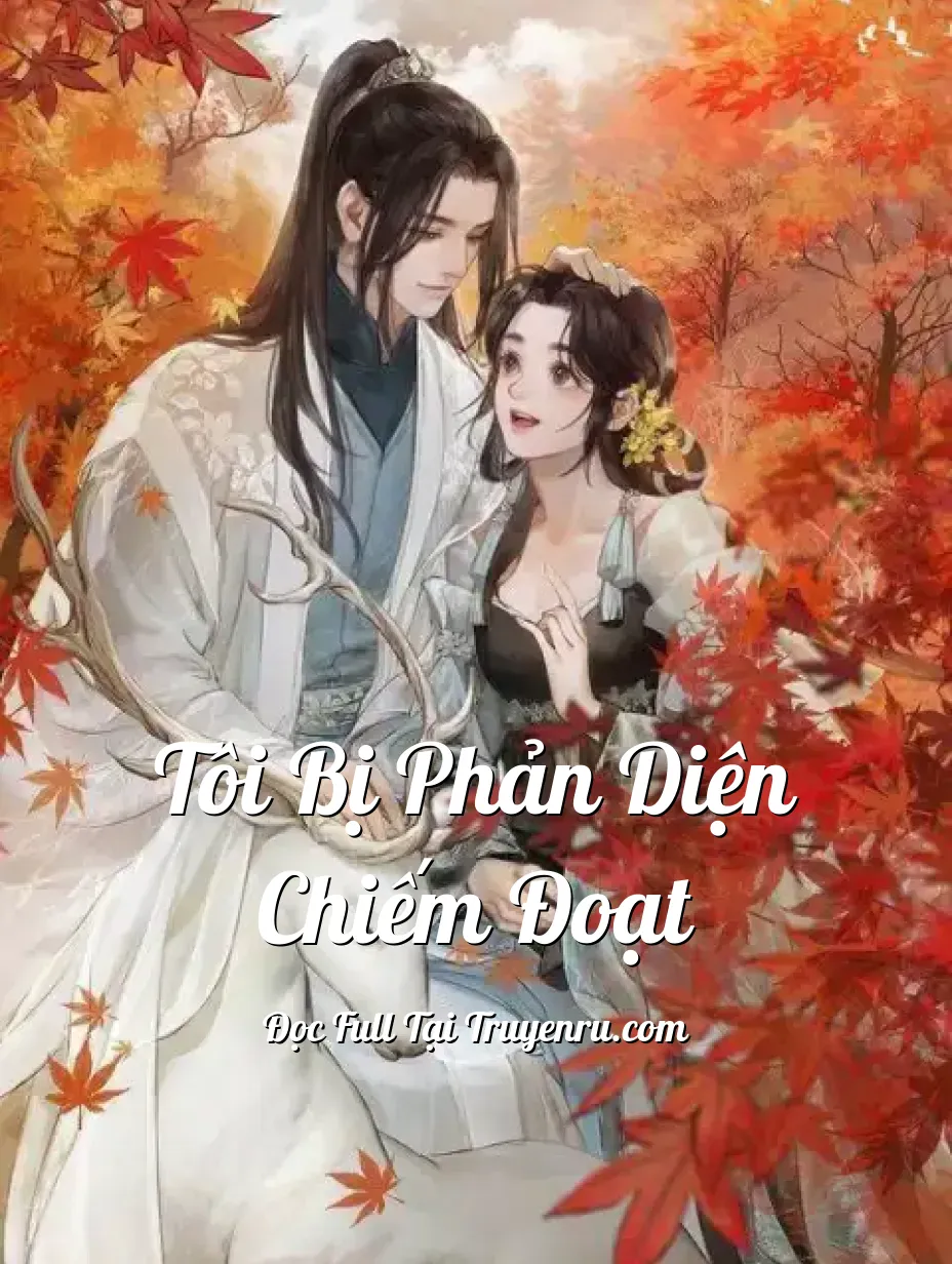 Tôi Bị Phản Diện Chiếm Đoạt