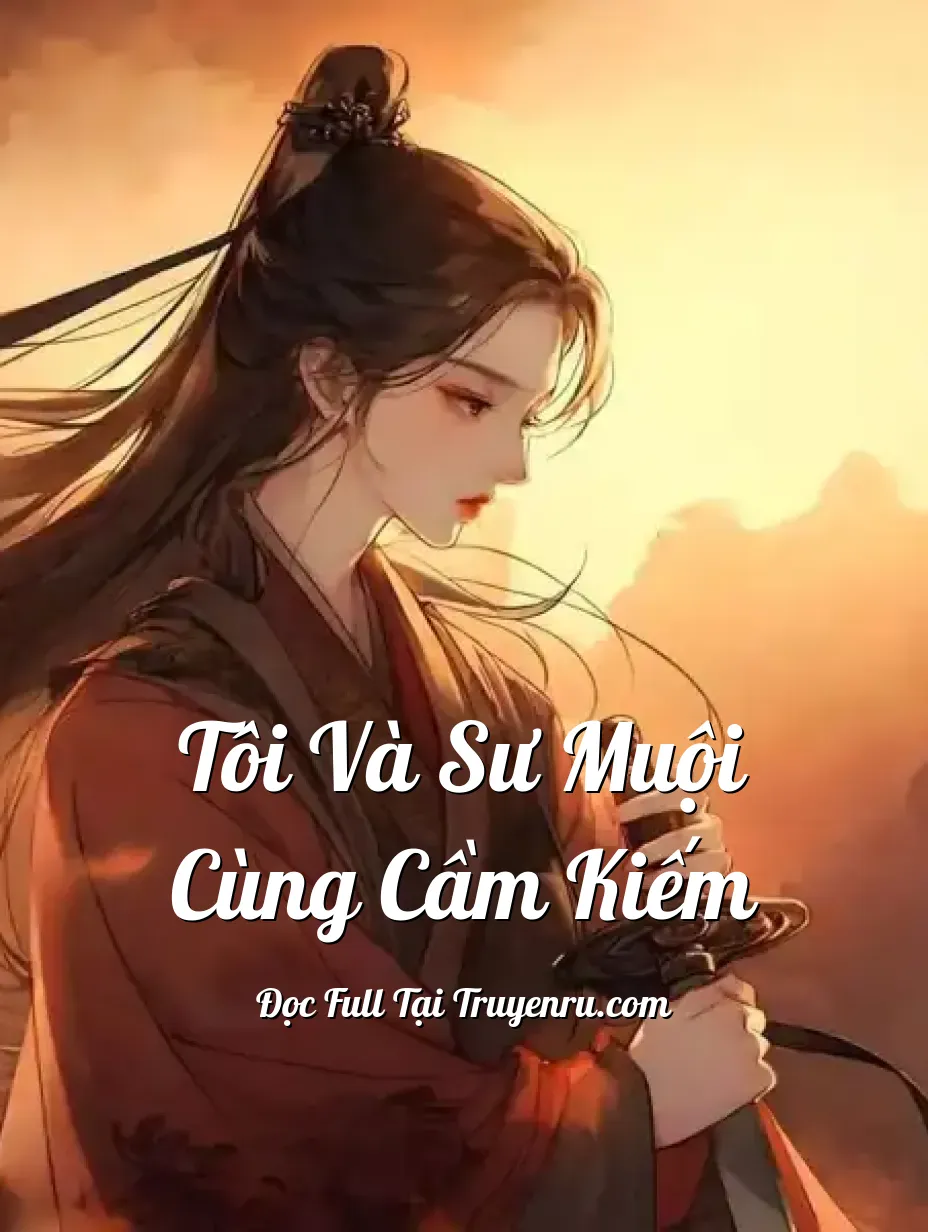 Tôi Và Sư Muội Cùng Cầm Kiếm