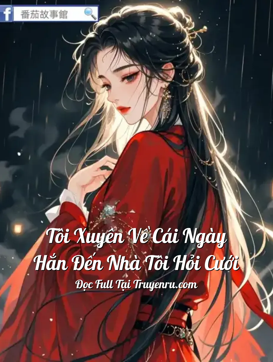 Bìa truyện Tôi xuyên về cái ngày hắn đến nhà tôi hỏi cưới