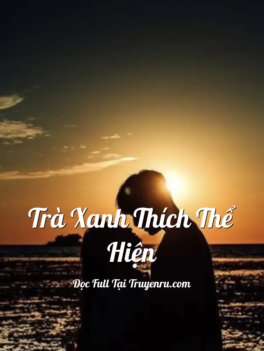 Bìa truyện Trà Xanh Thích Thể Hiện