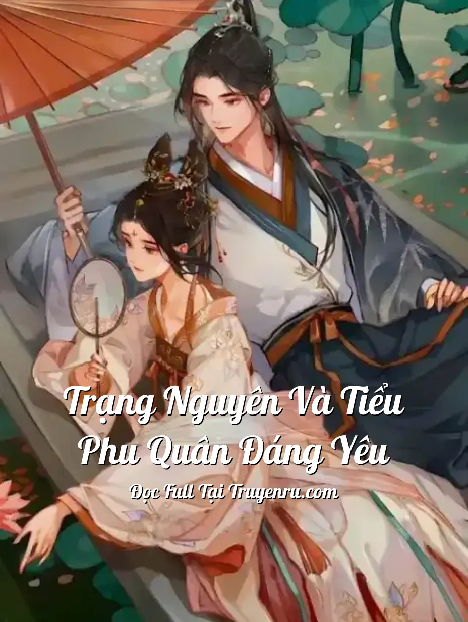 Trạng Nguyên Và Tiểu Phu Quân Đáng Yêu